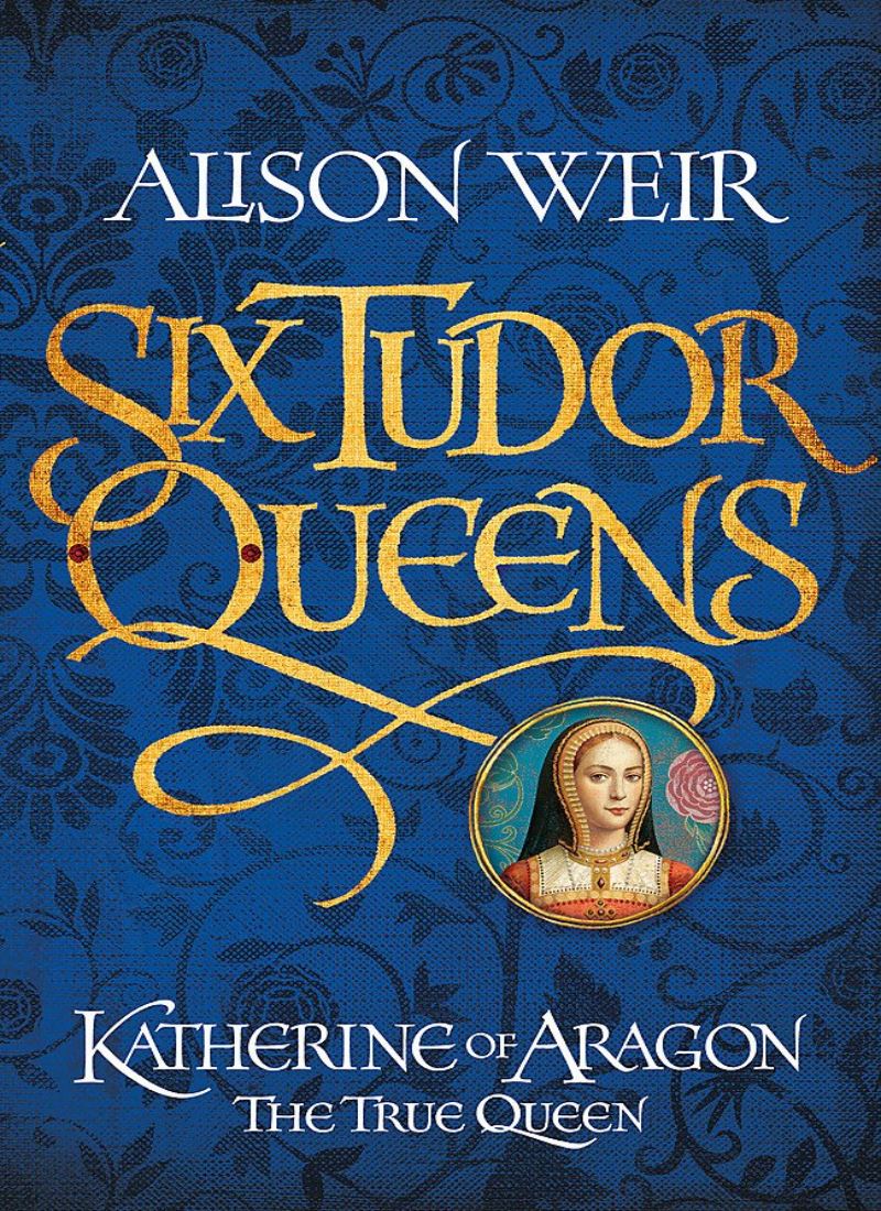 Katherine of Aragon: The True Queen Model.Title