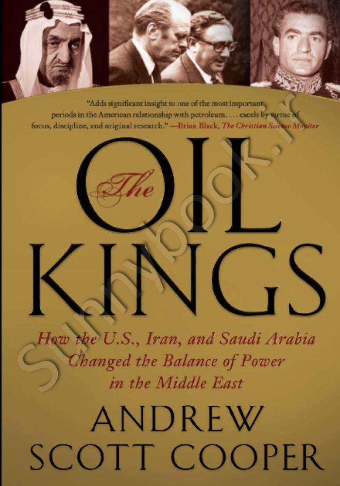 The Oil Kings: How the U.S., Iran, and Saudi Arabia Changed the Balance of Power in the Middle East Model.Title