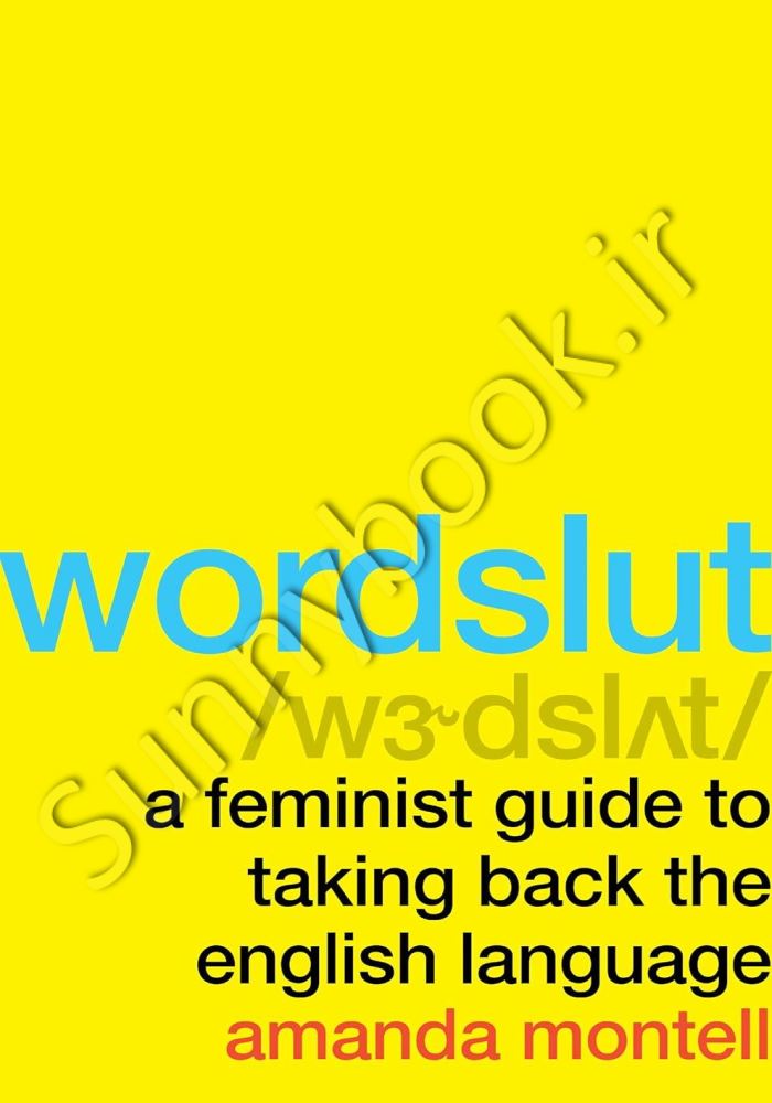 Wordslut: A Feminist Guide to Taking Back the English Language Model.Title