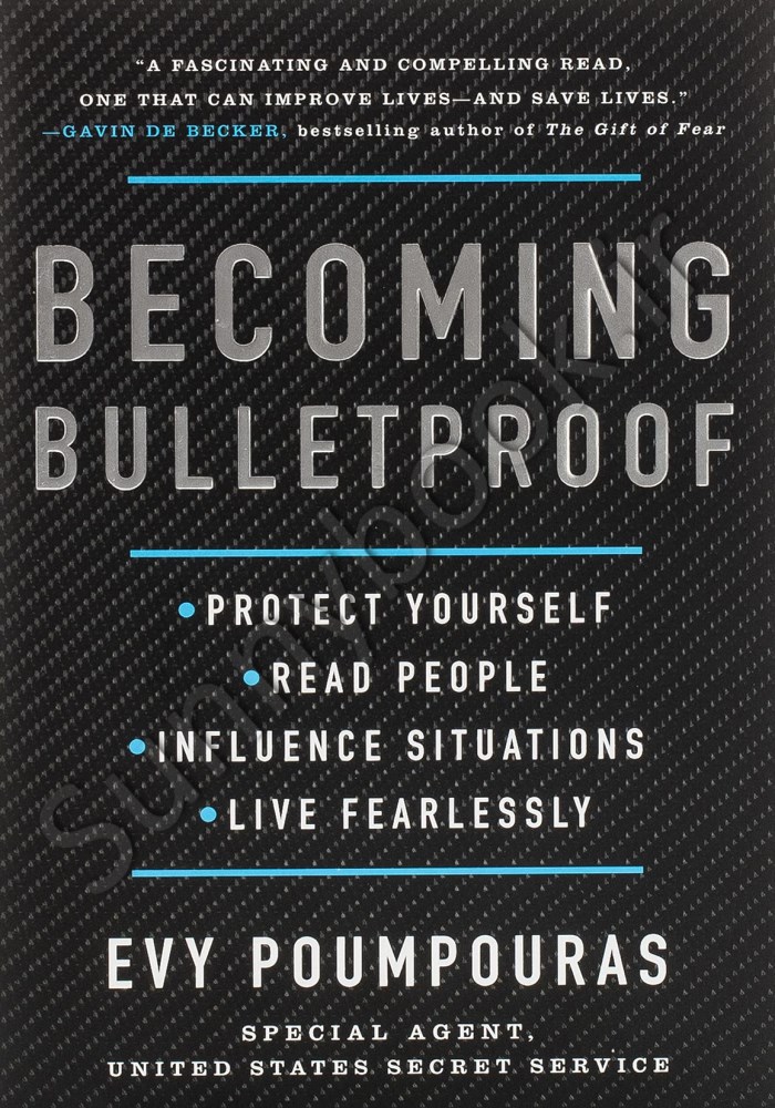 Becoming Bulletproof: Protect Yourself, Read People, Influence Situations, and Live Fearlessly Model.Title