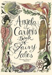 Angela Carter's Book Of Fairy Tales