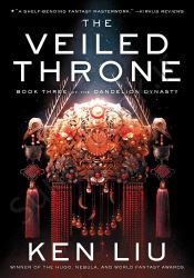 The Veiled Throne(The Dandelion Dynasty Book 3)