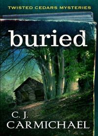 Buried (Twisted Cedars Mysteries 1)