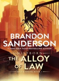 The Alloy of Law: A Mistborn Novel (The Mistborn Saga 4)