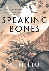 Speaking Bones (The Dandelion Dynasty Book 4)