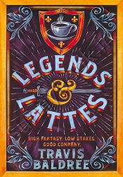Legends & Lattes (Legends and Lattes 1)